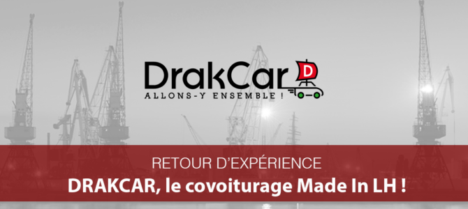 Retour d’Expérience – DRAKCAR, le covoiturage utile Made In Le Havre !